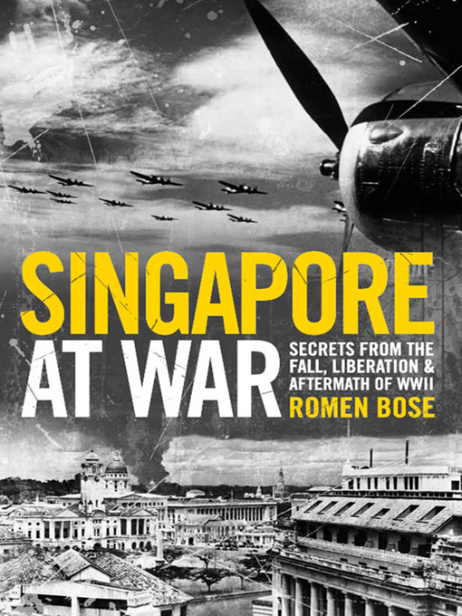 Title details for Singapore at War by Romen Bose - Available